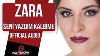 ZARA - SENİ YAZDIM KALBİME ( OFFICIAL AUDIO )