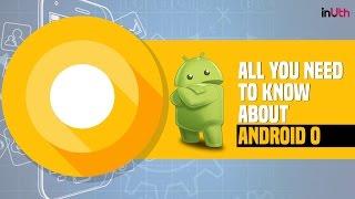 All you need to know about Android O