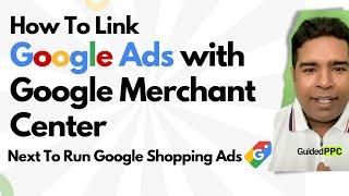 How To Link Google Ads with Google Merchant Center Next To Run Google Shopping Ads