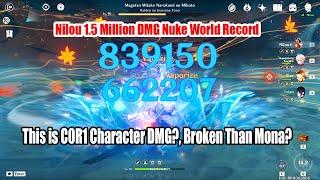 Nilou 1.5 Million DMG Nuke World Record - This is C0R1 Character DMG?, Broken Than Mona?