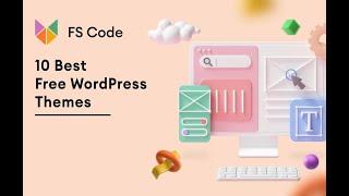 10 Best Free WordPress Themes in 2021