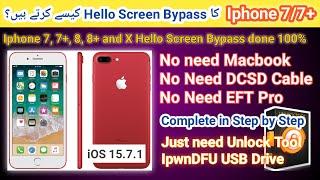 Iphone 7/7 Plus Hello Screen bypass done by unlock tool iOS 15.7.1 after Serial Change | 2022