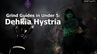 Grind Guides in Under 5: Dehkia Hystria