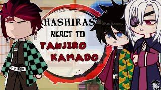 Hashiras react to Tanjiro Kamado[] /\ [] No Ships [] MANGA SPOILERS []