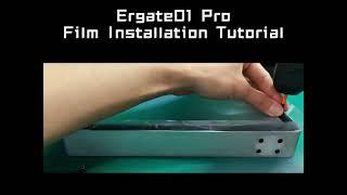 【3D Accessory】Ergate01 Pro Film Installstion Tutorial