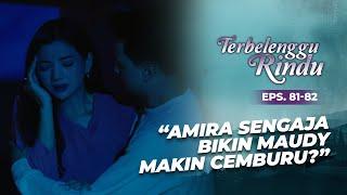 Mas Biru Lebih Prioritaskan Amira Daripada Maudy | TERBELENGGU RINDU | EPS. 81-82 (1/3)