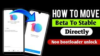 How to move Beta To Stable Without Bootloader unlock, MIUI 10 Beta to MIUI 10 Stable