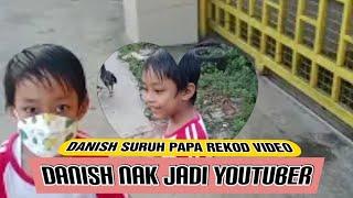 Danish minta papa hantar gi sekolah suruh rekod video | I hope you guys like and subscribe