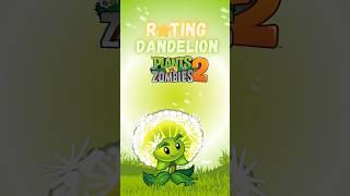 rating dandelion from pvz2