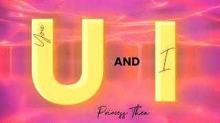 U&I - Princess Thea (Official Lyric Video)