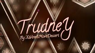 TRUDNEY BY XDVINE & MOVEDESSERT GEOMETRY DASH 2.1 BY XDVINE