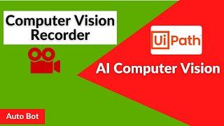 UiPath Computer Vision Recorder |Automate VDI| Practical demo & Tutorial