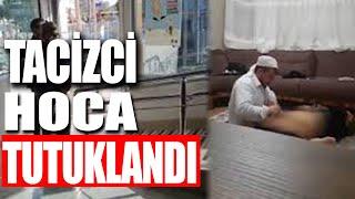 Kadınları Taciz Eden Sahte Hoca Tutuklandı!