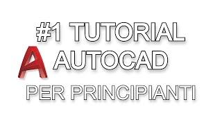 #1 Tutorial AutoCAD Per Principianti - Corso CAD CAM CNC