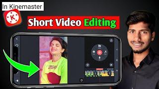 How to edit short video in Kinemaster | KineMaster Short Video Editing | short video kaise edit kre