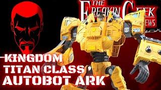 Kingdom Titan AUTOBOT ARK: EmGo's Transformers Reviews N' Stuff