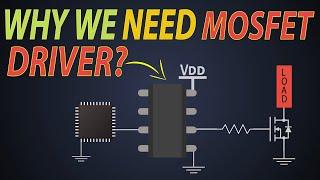 What are MOSFET gate drivers? Why do we need MOSFET gate driver? MOSFET driver explained.