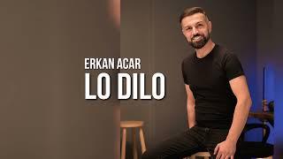 Erkan Acar Lo Dılo