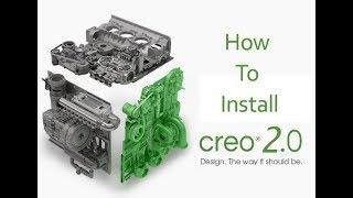 HOW TO INSTALL CREO 2 0