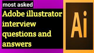 Adobe illustrator interview questions and answers