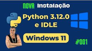 Como Instalar o Python 3.12 e o IDLE no Windows 11 - Curso de Python 3 para Iniciantes