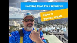 How to leave SPOT FREE windows after a power wash