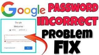 Gmail password incorrect || Gmail password incorrect problem solve