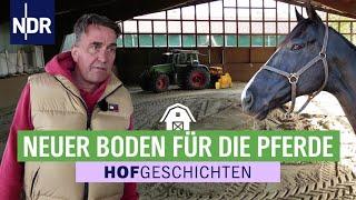 Viel Arbeit für optimale Reitbedingungen | Hofgeschichten: Leben auf dem Land (306) | NDR