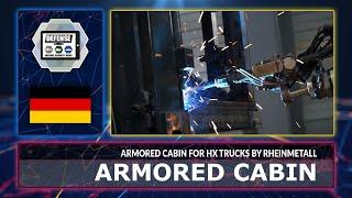 Visit RHEINMETALL factory Germany to discover manufacturing of armored cabin for HX military truck