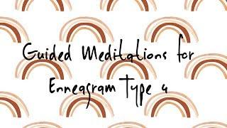 A Guided Meditation for Enneagram Type 4