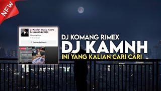 DJ KAMNH JEDAG JEDUG VIRAL TIKTOK TERBARU 2024 DJ KOMANG RIMEX | DJ KAMNH JEDAG JEDUG DJ KOMANG