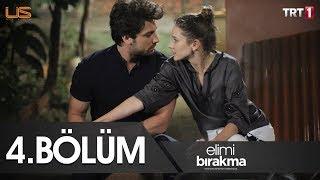 Elimi Bırakma - 4.Bölüm