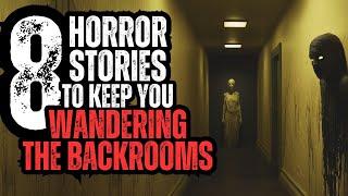 EIGHT HORROR STORIES for Wandering the Backrooms