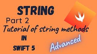 String Methods Advances tutorial in Swift 5(String Part 2)