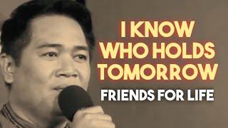 I Know Who Holds Tomorrow (Cover Live) by Hermie Gere Sulite (Friends for Life)