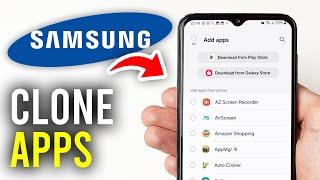 How To Duplicate Apps On Samsung Phone - Full Guide