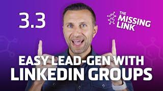 Easy Lead-Gen With LinkedIn Groups Using The TML Method (Lesson 3.3)