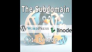 How to configure a subdomain with Wordpress and Linode - Part 1