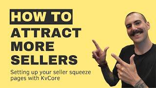 Attract More Sellers with KvCORE's Seller Squeeze Pages - Learn How Now!