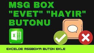 Excel MsgBox Kutusuna "Evet" "Hayır" ve "İptal" Butonlarını Eklemek | Msg Box Buton Eklemek