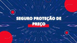 Seguro Proteção de Preço - Passo a Passo + Bônus