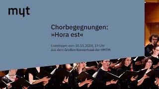 Chorbegegnungen: »Hora est«