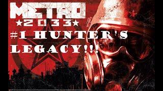 #1 Metro 2033: Hunter's Legacy