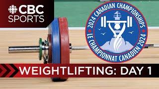 2024 Canadian Senior Weightlifting Championships: Day 1 | CBC Sports