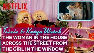 Trixie Mattel & Katya React to The Woman in the House Across the Street From the Girl in the Window