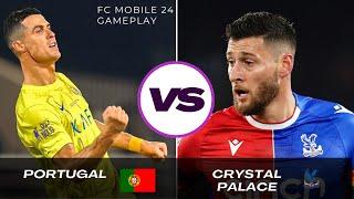 FIFA Mobile World Cup Gameplay |  EA Sports FC Mobile 24 Gameplay | Portugal VS Crystal Palace