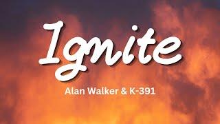 Alan Walker & K-391 - Ignite (Lyrics) Ft. Julie Bergan & Seungri