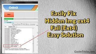 How to fix Odin Fail at hidden img Fail ext4 Easy Solution