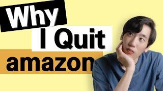 Why I Quit Amazon | Software Engineer