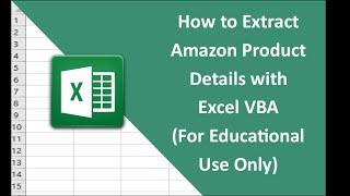 #28   How to Extract Amazon Product Details with Excel VBA Educational Use Only